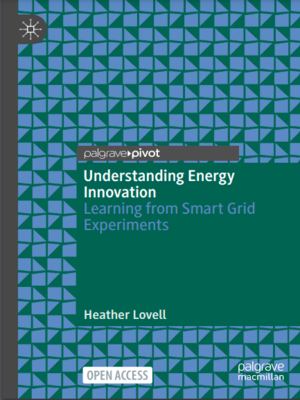 cover image of Understanding Energy Innovation: Learning from Smart Grid Experiments